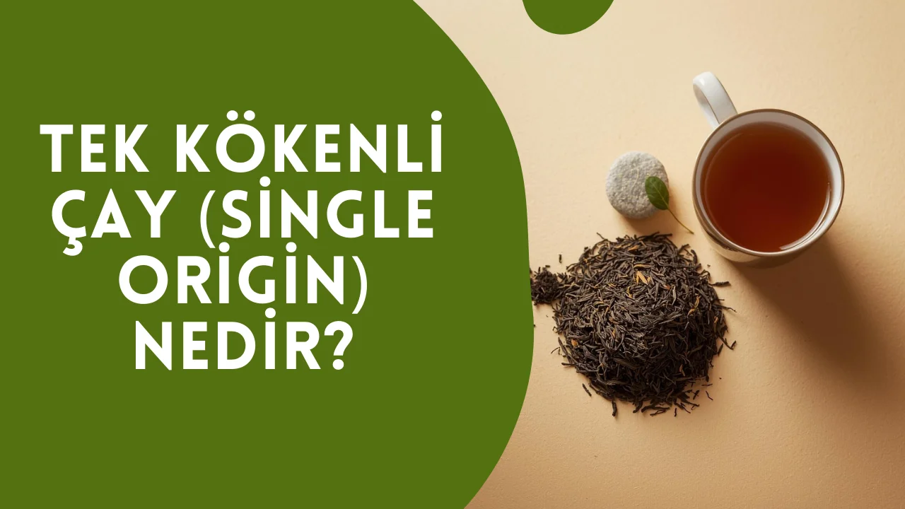 Tek Kökenli Çay